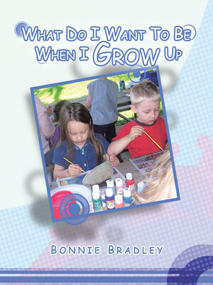 cover image of What Do I Want to Be When I Grow Up